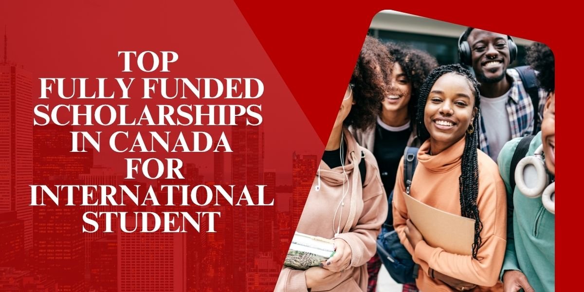 Study In Canada: Scholarships, Financial Aid, Visa & Admissions